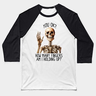 How Many Fingers Am I Holding funny skeleton Baseball T-Shirt